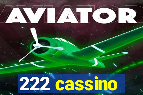 222 cassino